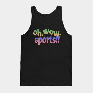 Oh Wow Sports -TOH Tank Top